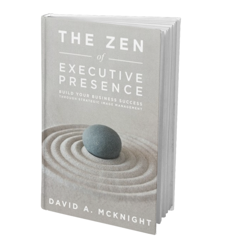 The Zen of Executive Presence by David A. McKnight